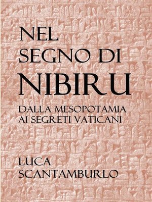 cover image of Nel segno di Nibiru. Dalla Mesopotamia ai segreti vaticani.